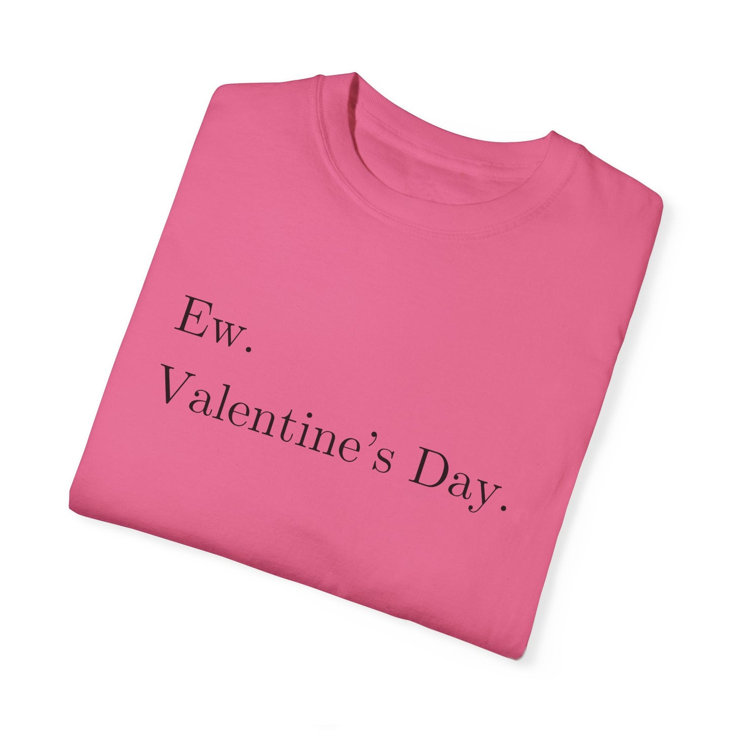 Anti-Valentine’s Day Comfort Colors Shirt