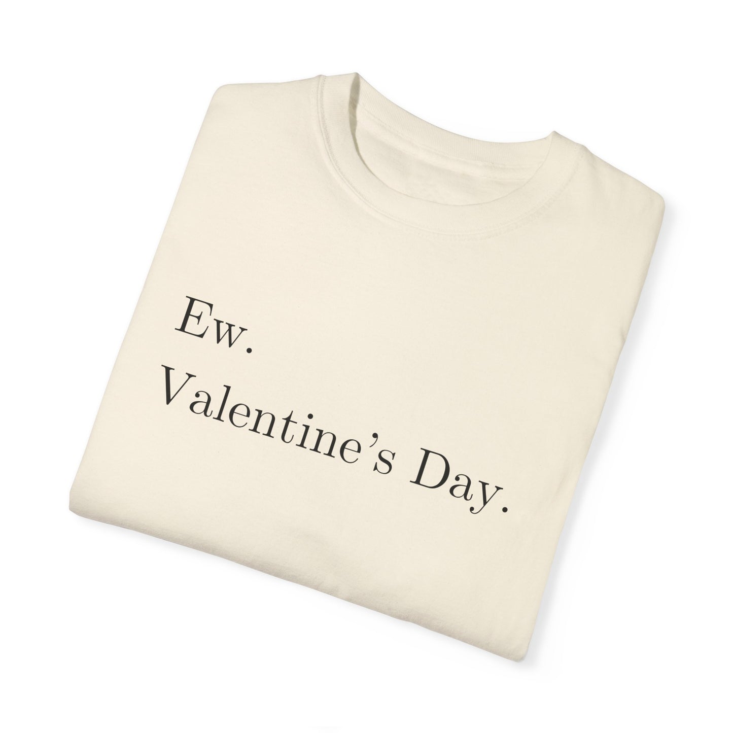 Anti-Valentine’s Day Comfort Colors Shirt