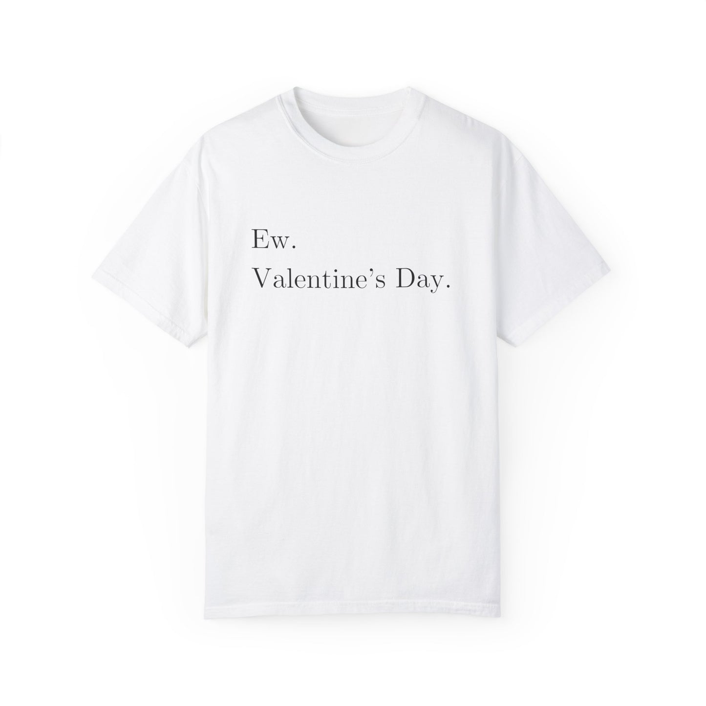 Anti-Valentine’s Day Comfort Colors Shirt