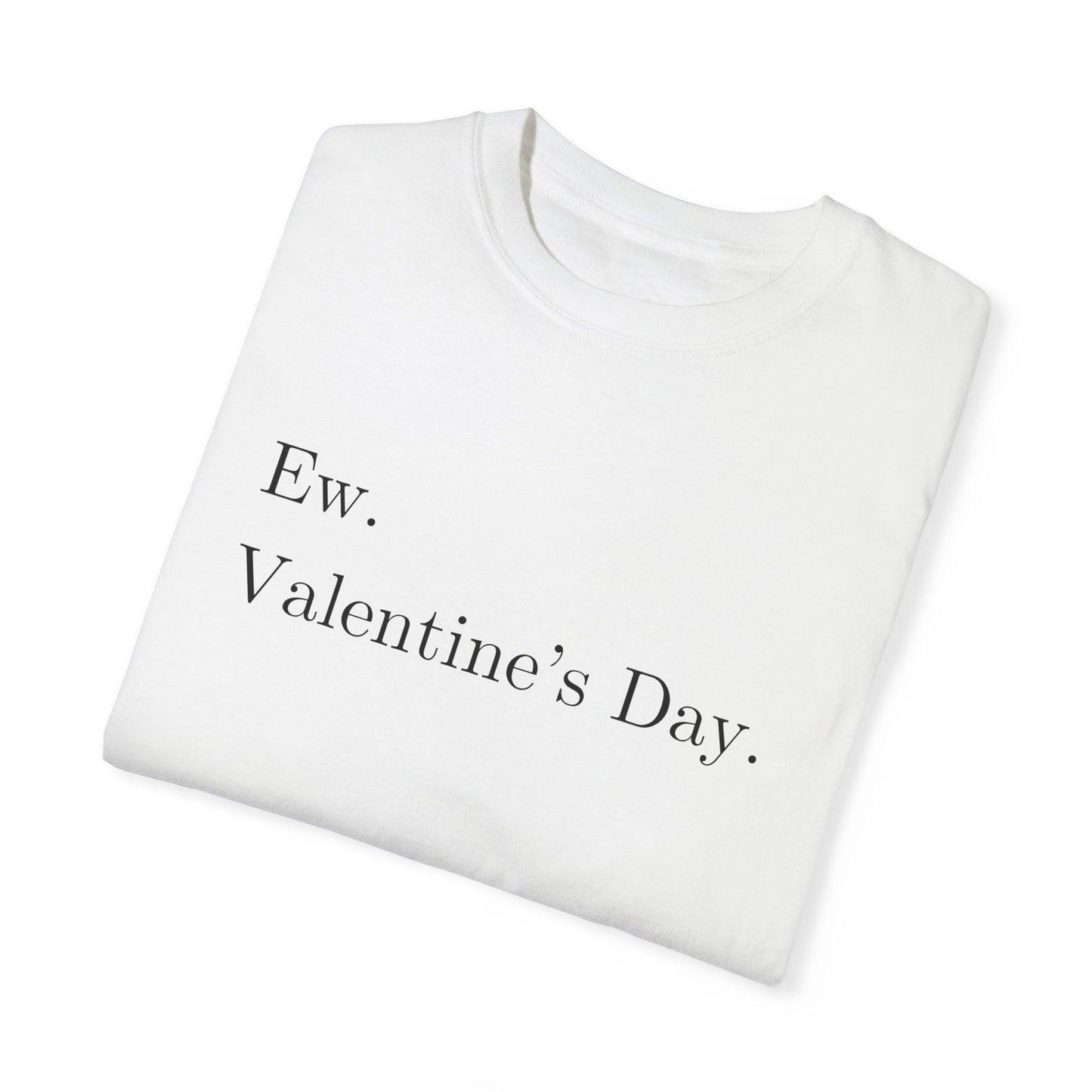 Anti-Valentine’s Day Comfort Colors Shirt