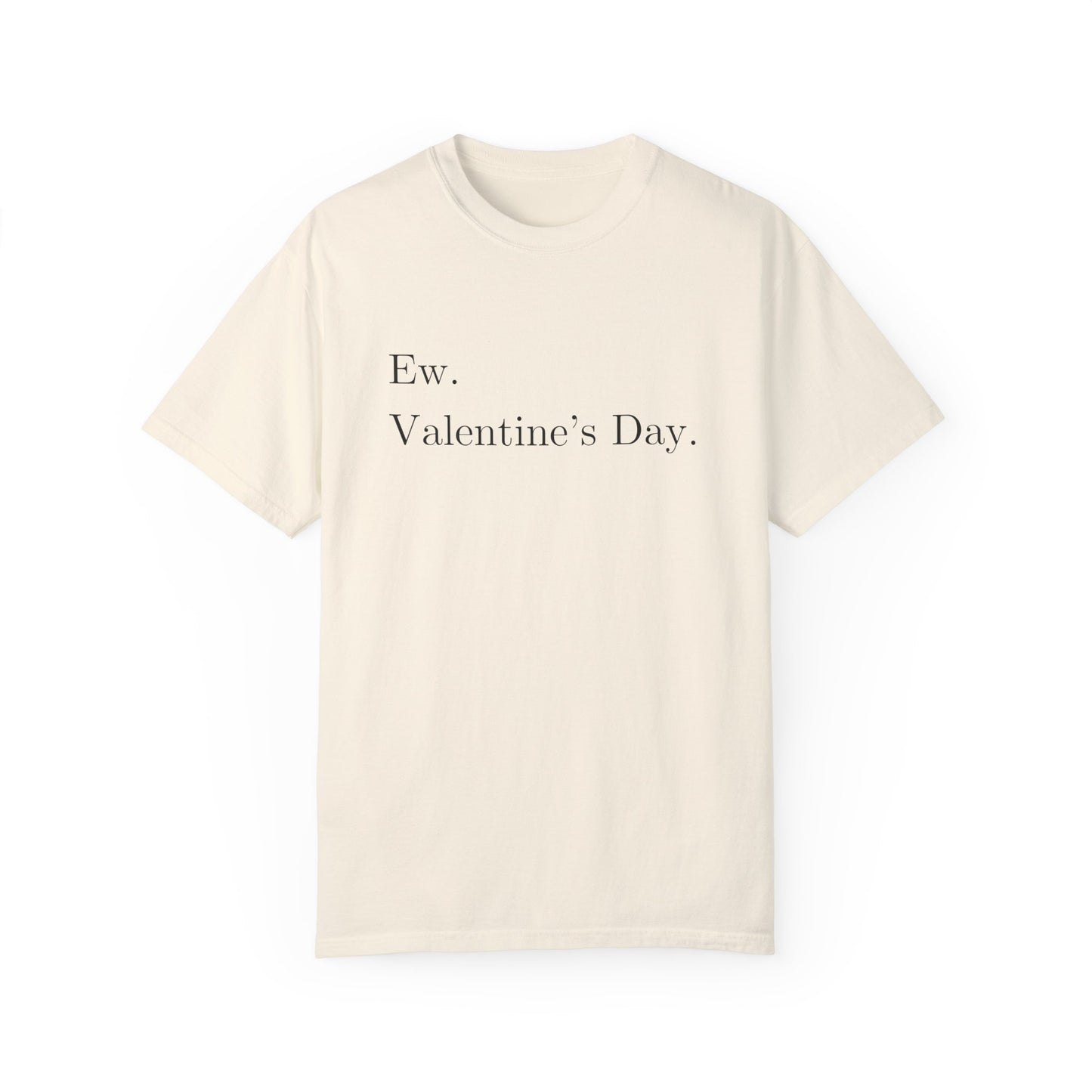 Anti-Valentine’s Day Comfort Colors Shirt